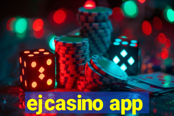 ejcasino app